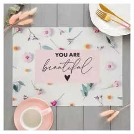 Салфетка на стол "You Are Beautiful"
