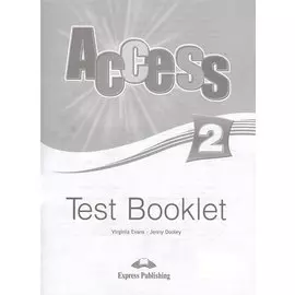 Access 2. Test Booklet. Сборник тестовых заданий и упражнений