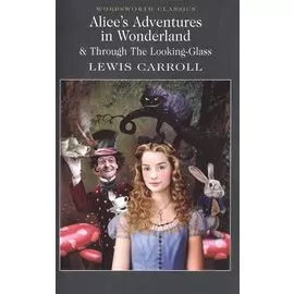 Alice Adventures in Wonderland &Throuch the looking-class