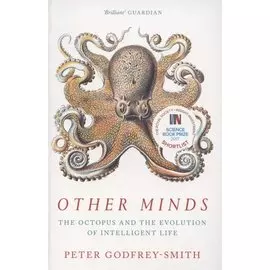 Other Minds. The Octopus and the Evolution of Intelligent Life