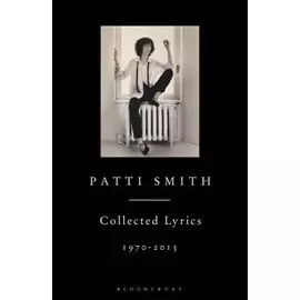 Patti Smith Collected Lyrics, 1970-2015