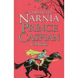 Prince Caspian. The Chronicles of Narnia. Book 4