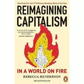 Reimagining Capitalism in a World on Fire