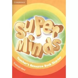 Super Minds Starter Teacher s Resource Book