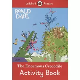 The Enormous Crocodile. Activity Book. Level 3