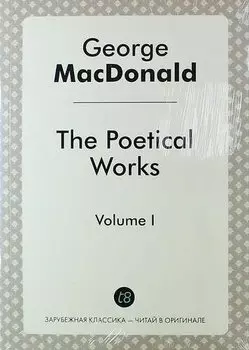 The Poetical Works. Volume I