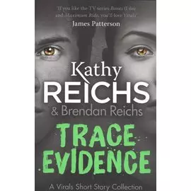 Trace Evidence A Virals Short Story Collection (м) Reichs