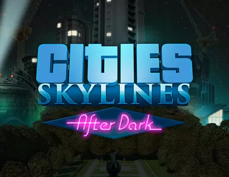 Cities Skylines - After Dark (PC)