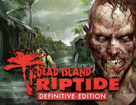 Dead Island: Riptide Definitive Edition (PC)