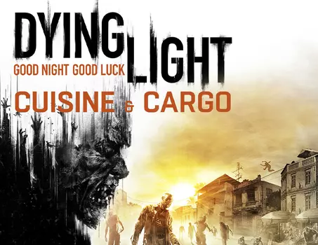 Dying Light - Cuisine &amp; Cargo (PC)