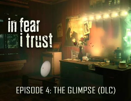 In Fear I Trust - Episode 4: The Glimpse (PC)