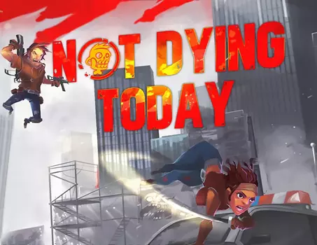 Not Dying Today (PC)