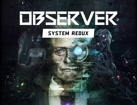 Observer: System Redux (PC)