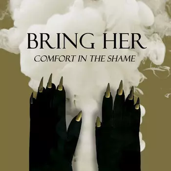 Аудиокассета Bring Her: Comfort In The Shame