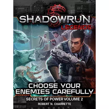 Аксессуары Catalyst Game Labs Shadowrun Novel: Secrets of Power, Book 2 - Choose Your Enemies Carefully