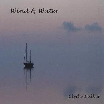 CD диск Walker, Clyde: Wind & Water