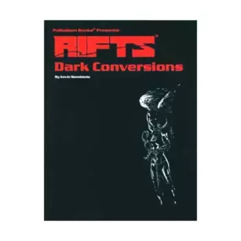 Dark Conversions, Rifts - Core Books, Source Books & Miscellaneous, мягкая обложка