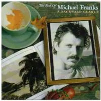 Диск CD Best Of Michael Franks: A Backward Glance - Michael Franks