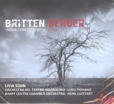 Диск CD Britten: Violin Concerto Op.15 / Berger: Jiyeh [Import] - Benjamin Britten, Jonathan Berger, Livia Sohn, Luigi Piovano, Henk Guittart