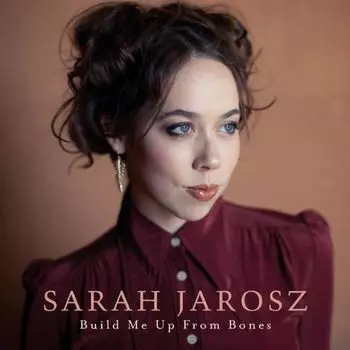 Диск CD Build Me Up From Bones - Sarah Jarosz