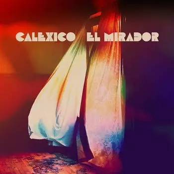 Диск CD El Mirador - Calexico
