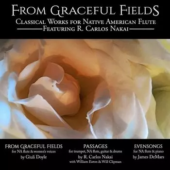 Диск CD From Grateful Fields: Classical Works For Native American Flute - R. Carlos Nakai