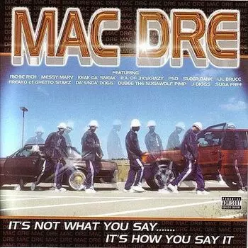 Диск CD It's Not What You Say... It's How You Say It - Mac Dre