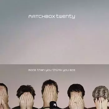 Диск CD More Than You Think You Are - Matchbox Twenty