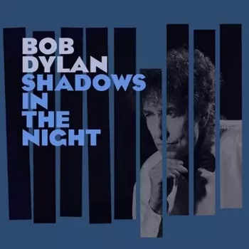 Диск CD Shadows In The Night - Bob Dylan
