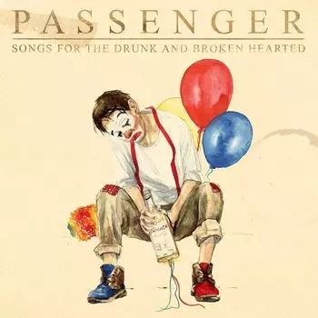 Диск CD Songs For The Drunk And Broken Hearted [Deluxe Edition] - Passenger