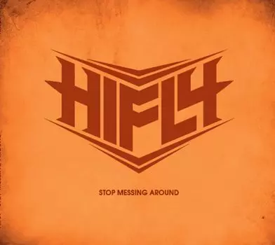 Диск CD Stop Messing Around - Hifly