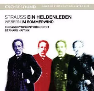 Диск CD Strauss: Ein Heldenleben / Webern: Im Sommerwind - Richard Strauss, Anton Webern, Bernard Haitink, Chicago Symphony Orchestra