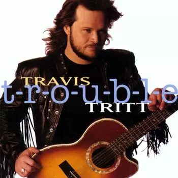 Диск CD T-R-O-U-B-L-E - Travis Tritt