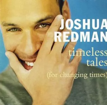 Диск CD Timeless Tales (For Changing Times) - Joshua Redman