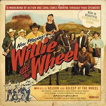 Диск CD Willie & The Wheel - Willie Nelson, Asleep At The Wheel