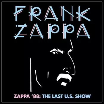 Диск CD Zappa '88: The Last U.S. Show - Frank Zappa