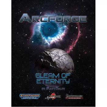 Книга Arcforge Campaign Setting: Gleam Of Eternity (Starfinder/Pathfinder)