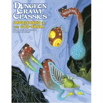 Книга Dungeon Crawl Classics #98: Imprisoned In The God-Skull Goodman Games