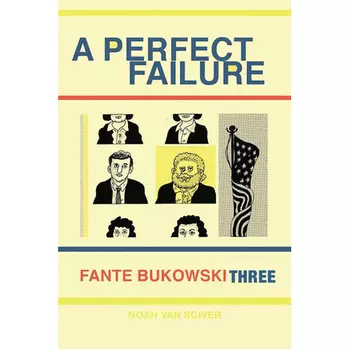 Книга Fante Bukowski Three: A Perfect Failure (Paperback)