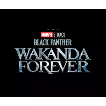 Книга Marvel Studios’ Black Panther: Wakanda Forever – The Art Of The Movie