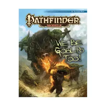 Модуль We Be Goblins #2 - We Be Goblins Too! (Free RPG Day 2013), Pathfinder Roleplaying Game (1st Edition) - Modules - We Be Goblins