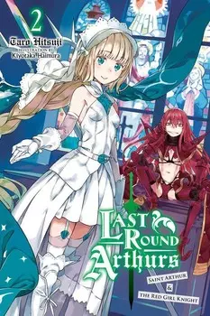 Новелла Last Round Arthurs Novel Volume 2