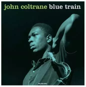 Виниловая пластинка Coltrane John - Blue Train