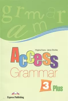 Access 3 Plus. Grammar Book. Pre-Intermediate. (International). Грамматический справочник