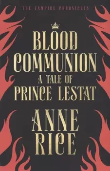 Blood Communion A Tale Of Prince Lestat