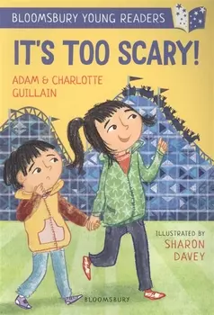 It's Too Scary!