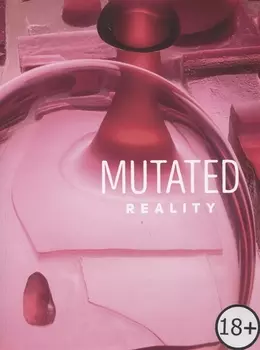 Mutated Reality Мутированная реальность