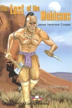 The Last of the Mohicans. Reader. Книга для чтения. Level 2