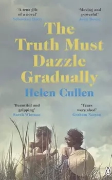 The Truth Must Dazzle Gradually