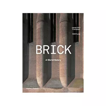 Brick: A World History Книга